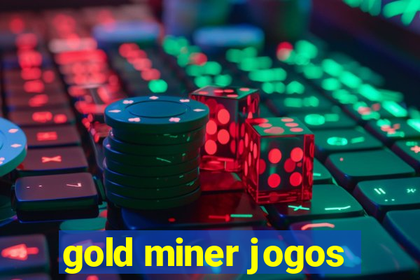 gold miner jogos